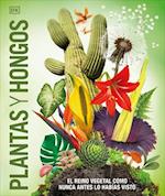 Plantas Y Hongos (Knowledge Encyclopedia Plants and Fungi!)