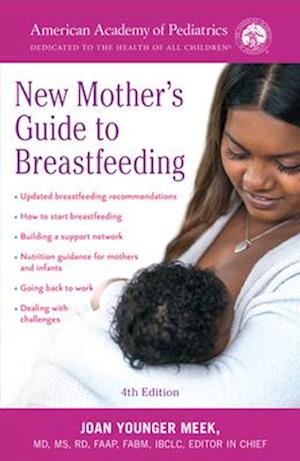 The American Academy of Pediatrics New Mother's Guide to Breastfeeding