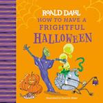 Roald Dahl's How to Have a Frightful Halloween