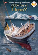 ¿Qué Fue El Titanic? (What Was the Titanic? Spanish Edition)