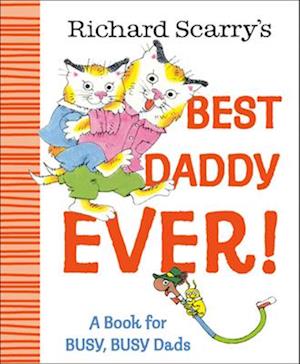 Richard Scarry's Best Daddy Ever!