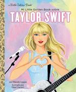 Mi Little Golden Book sobre Taylor Swift (My Little Golden Book About Taylor Swift Spanish Edition)