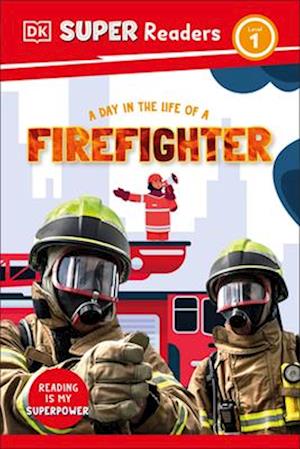 DK Super Readers Level 1 a Day in the Life of a Fire Fighter