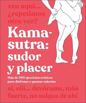 Kama Sutra Workout (Spanish Edition)