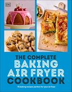 The Complete Air Fryer Baking Cookbook