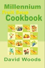 Millennium Fruit Soup Cookbook