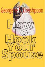 How to Hook Your Spouse