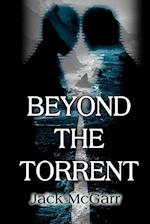 Beyond the Torrent