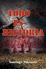 Todo Es Historia