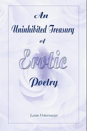 An Uninhibited Treasury of Erotic Poetry