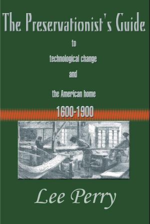 The Preservationist's Guide to Technological Change and the American Home