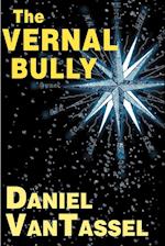 The Vernal Bully