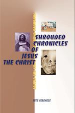 Shrouded Chronicles of Jesus the Christ