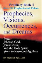 Prophecies, Visions, Occurrences, and Dreams