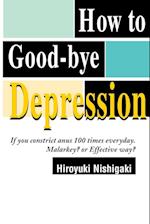 How to Good-Bye Depression