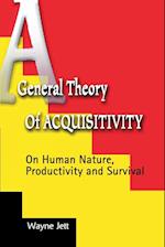 A General Theory of Acquisitivity