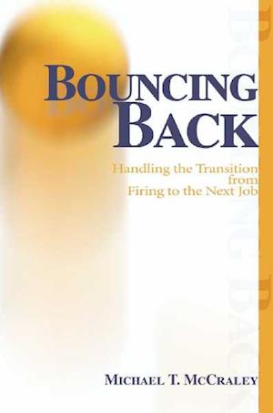 Bouncing Back: Handling the Transition from Firing to the Next Job