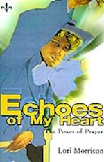 Echoes of My Heart: The Power of Prayer 
