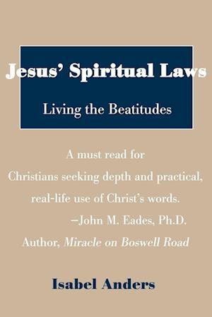 Jesus' Spiritual Laws: Living the Beatitudes