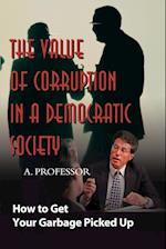 The Value of Corruption in a Democratic Society