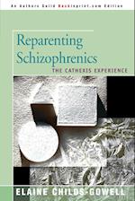 Reparenting Schizophrenics