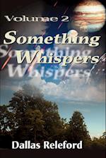 Something Whispers