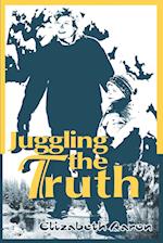 Juggling the Truth