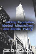 Building Regulation, Market Alternatives, and Allodial Policy