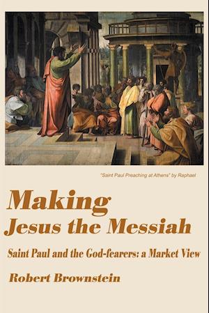 Making Jesus the Messiah