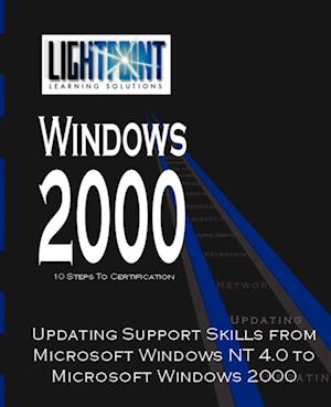 Updating Support Skills from Microsoft Windows NT 4.0 to Microsoft Windows 2000