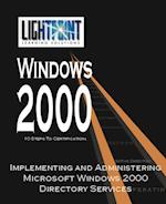 Implementing and Administering Microsoft Windows 2000 Directory Services