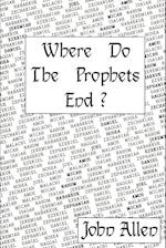 Where Do the Prophets End?