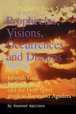 Prophecies, Visions, Occurrences, and Dreams