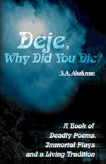 Deje, Why Did You Die?