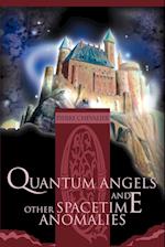 Quantum Angels and Other Spacetime Anomalies