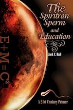 The Spiritron Sperm and Education