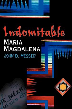 Indomitable Maria Magdalena