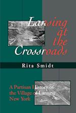 Lansing at the Crossroads: A Partisan History of the Village of Lansing, New York 