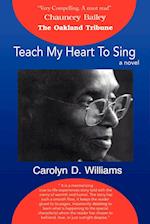 Teach My Heart to Sing