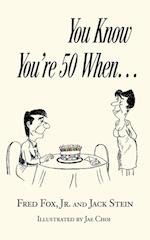 You Know You're 50 When...