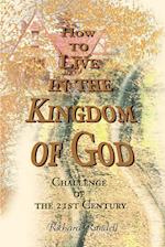 How to Live in the Kingdom of God: Challenge of the 21st Century 