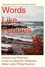 Words Like Pebbles: The Poetic Voice of Three Generations 