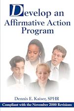 Develop an Affirmative Action Program: Compliant with the November 2000 Revisions 