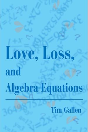 Love, Loss, and Algebra Equations