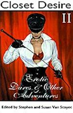 Closet Desire II: Erotic Dares and Other Adventures 