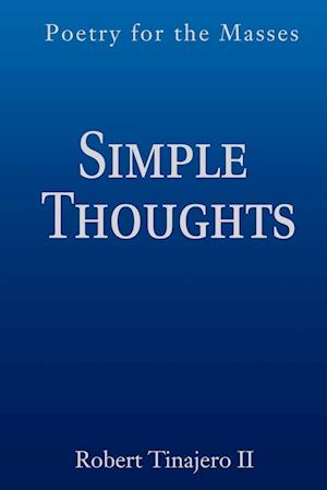 Simple Thoughts: Poetry for the Masses