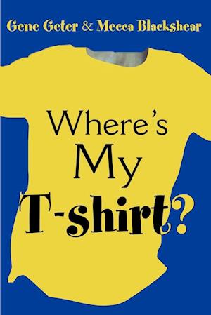 Where's My T-Shirt?