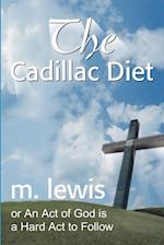 The Cadillac Diet: Or an Act of God is a Hard ACT to Follow 
