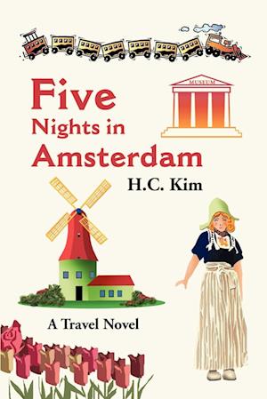 Five Nights in Amsterdam: A Travel Novel