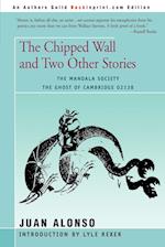 The Chipped Wall: And Two Other Stories the Ghost of Cambridge 02138 the Mandala Society 